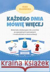 Każdego dnia mówię więcej - Szkoła Olga Kłodnicka 9788383091280