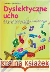 Dyslektyczne ucho w.8 Elżbieta Szymankiewicz 9788383091716