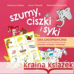 Gra logopedyczna - Szumy, ciszki i syki Katarzyna Szłapa, Iwona Tomasik, Sławomir Wrzesiń 9788383092331