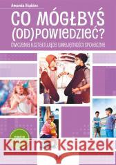 Co mógłbyś odpowiedzieć?. Ćwiczenia kształtujące.. Amanda Hopkins 9788383092768