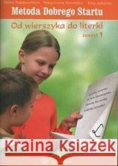 Metoda dobrego startu. Od wierszyka do literki cz1 Marta Bogdanowicz 9788383093192