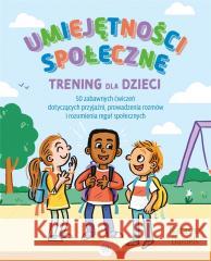 Umiejętności społeczne. Trening dla dzieci w.2 Natasha Daniels 9788383093246