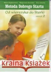 Metoda dobrego startu. Od wierszyka do literki cz2 Marta Bogdanowicz 9788383094120