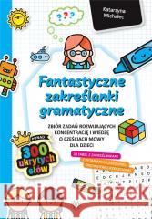 Fantastyczne zakreślanki gramatyczne Katarzyna Michalec 9788383097251