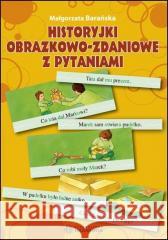 Historyjki obrazkowo-zadaniowe z pytaniami Małgorzata Barańska 9788383097428