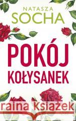 Pokój kołysanek Natasza Socha 9788383104379