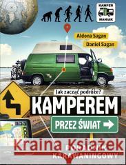 Kamperem przez świat. Poradnik karawaningowy Aldona Sagan, Daniel Sagan 9788383104775