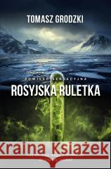 Rosyjska ruletka Tomasz Grodzki 9788383108926
