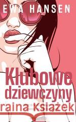 Klubowe dziewczyny Ewa Hansen 9788383132181