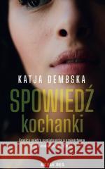 Spowiedź kochanki Katja Dembska 9788383132549