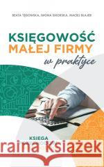 Księgowość małej firmy w praktyce Maciej Blajer 9788383135458