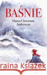 Baśnie Hansa Christiana Andersena Hans Christan Andersen 9788383154909