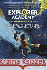 Explorer Academy: Akademia Odkrywców T.1 Trudi Trueit 9788383155289