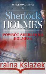 Sherlock Holmes. Powrót Sherlocka Holmesa Arthur Conan Doyle 9788383155319