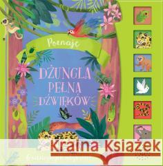 Poznaję. Dżungla pełna dźwięków Kathryn Selbert 9788383155753