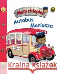 Autobus Mariusza. Mały chłopiec Emilie Beaumont, Nathalie Belineau 9788383157832