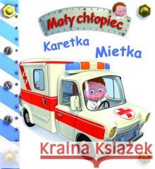 Mały chłopiec. Karetka Mietka Emilie Beaumont, Nathalie Belineau 9788383157924