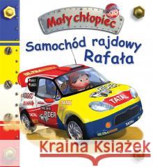 Samochód rajdowy Rafała. Mały chłopiec Nathalie Belineau 9788383158044