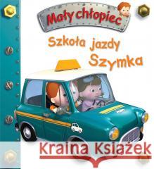 Szkoła jazdy Szymka. Mały chłopiec Nathalie Belineau 9788383158099