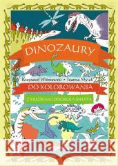 Dinozaury do kolorowania. Z kredkami dookoła... Krzysztof Wiśniewski, Joanna Myjak (ilustr.) 9788383158884