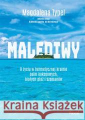 Malediwy Magdalena Typel 9788383173412