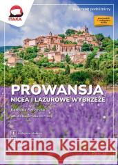 Inspirator podróżniczy. Prowansja, Nicea Karolina Szczęsna 9788383175584