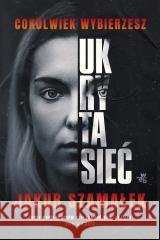 Ukryta sieć T.1 Cokolwiek wybierzesz Jakub Szamałek 9788383183503