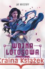 Wojna lotosowa T.2 Bratobójca Jay Kristoff 9788383185392