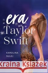 Era Taylor Swift Karolina Sulej 9788383199344