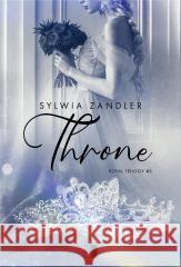 Royal Trilogy T.3 Throne Sylwia Zandler 9788383202358