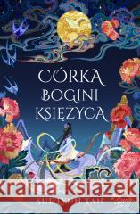 Córka Bogini Księżyca Sue Lynn Tan, Anna Hikiert, Adrian Kyć, Małgorzat 9788383210193