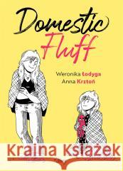 Domestic Fluff ŁODYGA WERONIKA, KRZTOŃ ANNA 9788383213415