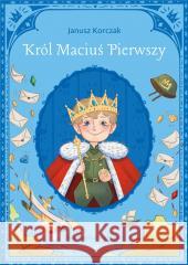 Król Maciuś Pierwszy KORCZAK JANUSZ 9788383214764