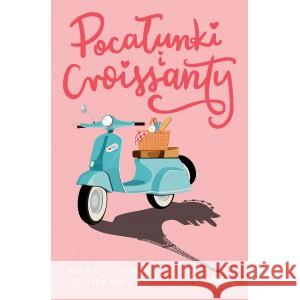 Pocałunki i croissanty JOUHANNEAU ANNE-SOPHIE 9788383216843