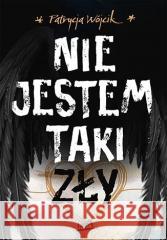 Nie jestem taki zły Patrycja Wójcik 9788383220567