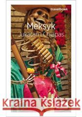 Meksyk. Jukatan i Chiapas. Travelbook w.3 Ewa Pytel-Skiba, Pawel Skiba 9788383220789