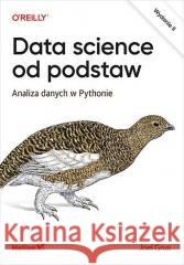 Data science od podstaw. Analiza danych... w.2 Joel Grus 9788383221311