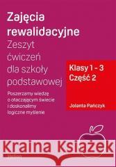 Zajęcia rewalidacyjne. Zeszyt ćw. SP 1-3 cz.2 Jolanta Pańczyk 9788383222967