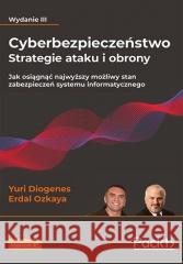 Cyberbezpieczeństwo - strategie ataku i obrony w.3 Yuri Diogenes, Erdal Ozkaya 9788383224213