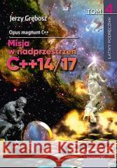 Opus magnum C++. Misja w nadprzestrzeń.. T.4 Jerzy Grębosz 9788383225821