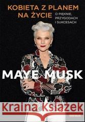 Kobieta z planem na życie Maye Musk 9788383228105