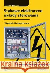 Stykowe elektryczne układy sterowania w.2 Witold Krieser 9788383228532