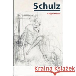 Księga obrazów SCHULZ BRUNO 9788383250526