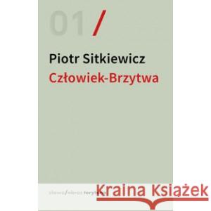 Człowiek-Brzytwa SITKIEWICZ PIOTR 9788383250700