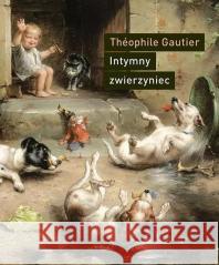 Intymny zwierzyniec GAUTIER THEOPHILE 9788383251202