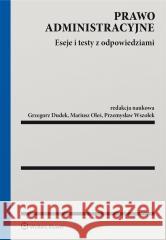 Prawo administracyjne. Eseje i testy z odp. Grzegorz Dudek, Mariusz Oleś, Przemysław Wszołek 9788383286587