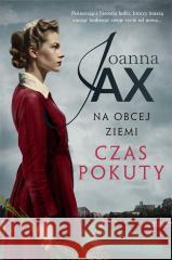 Na obcej ziemi. Czas pokuty Joanna Jax 9788383292038