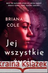 Jej wszystkie życia COLE BRIANA 9788383294216