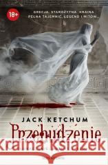 Przebudzenie Jack Ketchum 9788383295770