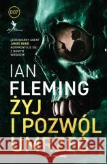 Żyj i pozwól umrzeć Ian Fleming 9788383297217